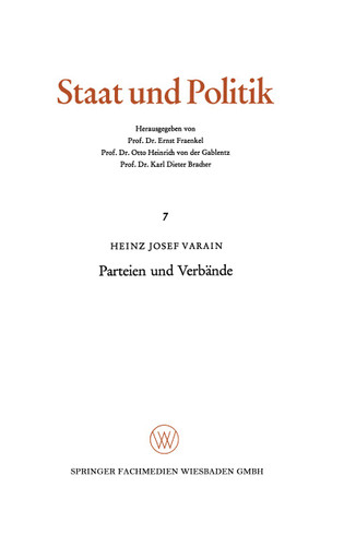 Parteien und Verbände: Eine Studie über ihren Aufbau, ihre Verflechtung und ihr Wirken in Schleswig-Holstein 1945–1958 (Staat und Politik #7) book cover by Heinz Josef Varain