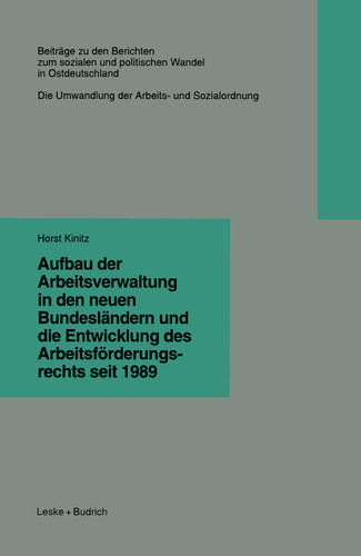 Aufbau der Arbeitsverwaltung in den neuen Bundesländern und die Entwicklung des Arbeitsförderungsrechts seit 1989 book cover by 