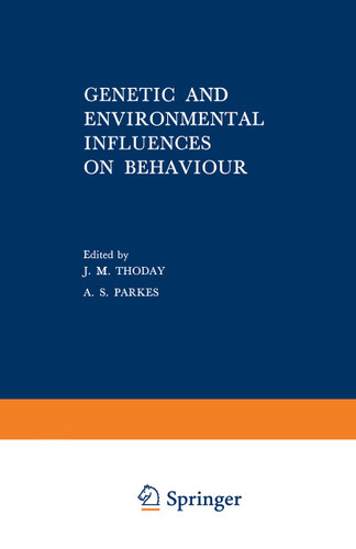 Genetic and Environmental Influences on Behaviour: A Symposium held by the Eugenics Society in September 1967 (Eugenics Society Symposia #4) book cover by 
