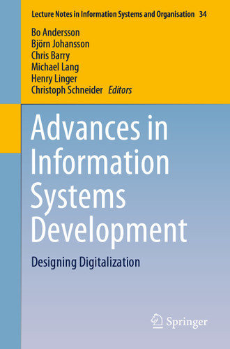 Advances in Information Systems Development: Designing Digitalization (Lecture Notes in Information Systems and Organisation #34) book cover by 