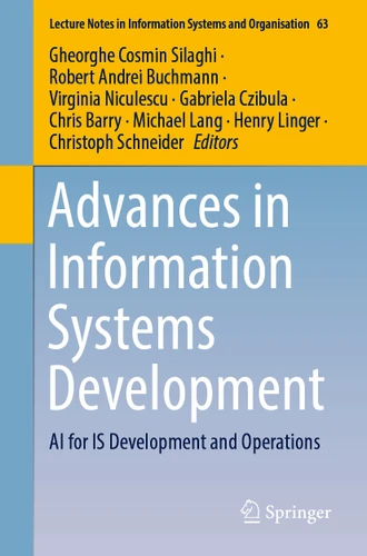 Advances in Information Systems Development: AI for IS Development and Operations (Lecture Notes in Information Systems and Organisation #63) book cover by 