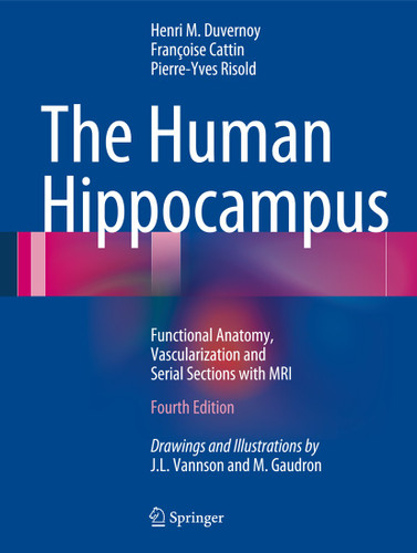 The Human Hippocampus: Functional Anatomy, Vascularization and Serial Sections with MRI book cover by Henri M. Duvernoy, Francoise Cattin, Pierre-Yves Risold