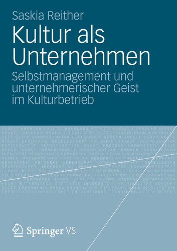 Kultur als Unternehmen: Selbstmanagement und unternehmerischer Geist im Kulturbetrieb book cover by Saskia Reither