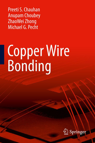 Copper Wire Bonding book cover by Preeti S Chauhan, Anupam Choubey, ZhaoWei Zhong, Michael G Pecht