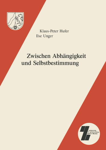 Zwischen Abhängigkeit und Selbstbestimmung: Institutionalisierte und selbstorganisierte politische Erwachsenenbildung seit den siebziger Jahren (Schriften zur politischen Bildung in Nordrhein-Westfalen #4) book cover by K.-P. Hufer, Ilse Unger
