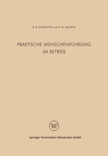 Praktische Menschenführung im Betrieb (Der Mensch im Betrieb #2) book cover by Burleigh B. Gardner