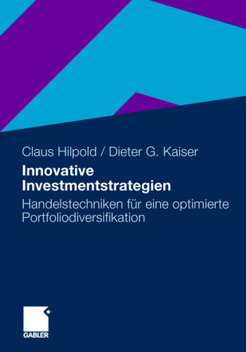 Innovative Investmentstrategien: Handelstechniken für eine optimierte Portfoliodiversifikation book cover by Claus Hilpold, Dieter G. Kaiser