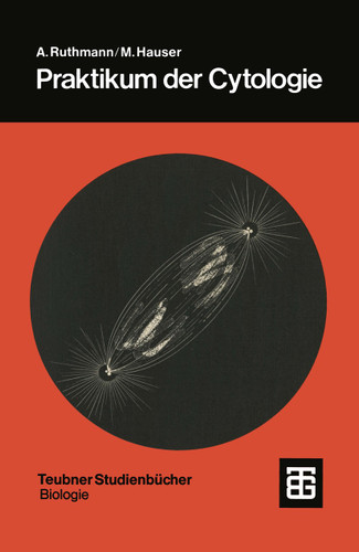 Praktikum der Cytologie (Teubner Studienbücher der Biologie) book cover by August Ruthmann, Manfred Hauser