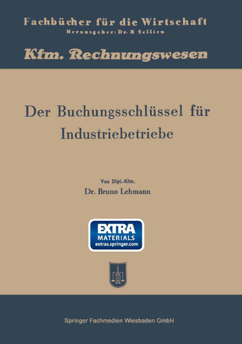 Der Buchungsschlüssel für Industriebetriebe: Buchungsanleitung nach dem Kontenplan (Fachbücher für die Wirtschaft) book cover by Bruno Lehmann