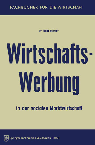 Wirtschaftswerbung in der sozialen Marktwirtschaft (Fachbücher für die Wirtschaft) book cover by Rudi Richter