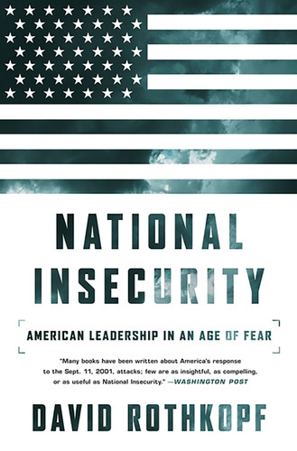 National Insecurity: American Leadership in an Age of Fear book cover by David Rothkopf
