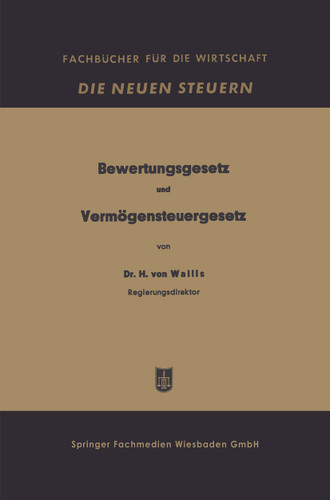 Bewertungsgesetz und Vermögensteuergesetz (Fachbücher für die Wirtschaft) book cover by Hugo von Wallis