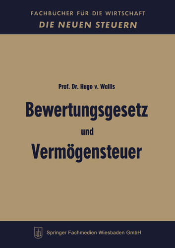 Bewertungsgesetz und Vermögensteuer (Fachbücher für die Wirtschaft) book cover by Hugo von Wallis