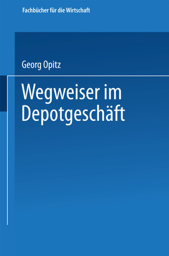 Wegweiser im Depotgeschäft (Fachbücher für die Wirtschaft) book cover by Georg Opitz