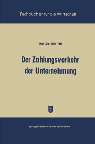 Der Zahlungsverkehr der Unternehmung (Fachbücher für die Wirtschaft) book cover by Falko Fell