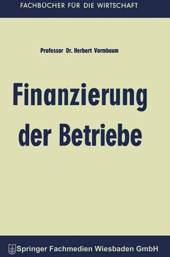 Finanzierung der Betriebe (Fachbücher für die Wirtschaft) book cover by Herbert Vormbaum