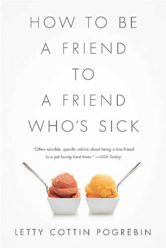 How to Be a Friend to a Friend Who's Sick book cover by Letty Cottin Pogrebin
