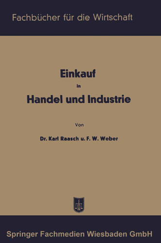 Einkauf in Handel und Industrie (Fachbücher für die Wirtschaft) book cover by Karl Raasch, Friedrich Wilhelm Weber