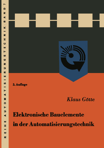 Elektronische Bauelemente in der Automatisierungstechnik (Reihe Automatisierungstechnik #7) book cover by Klaus Götte