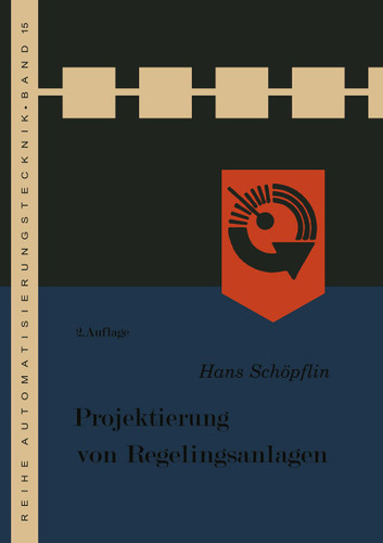 Projektierung von Regelungsanlagen (Reihe Automatisierungstechnik #15) book cover by Hans Schöpflin