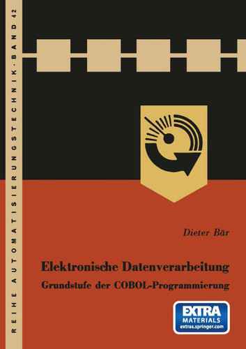 Elektronische Datenverarbeitung: Grundstufe der COBOL-Programmierung (Reihe Automatisierungstechnik #42) book cover by Dieter Bär
