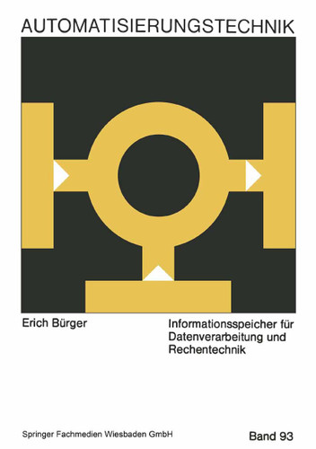Informationsspeicher für Datenverarbeitung und Rechentechnik (Reihe Automatisierungstechnik #93) book cover by Erich Bürger