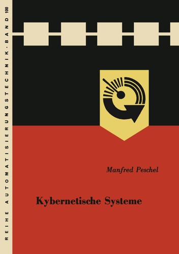 Kybernetische Systeme (Reihe Automatisierungstechnik #100) book cover by Manfred Peschel
