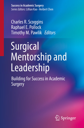 Surgical Mentorship and Leadership: Building for Success in Academic Surgery (Success in Academic Surgery) book cover by 
