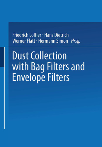Dust Collection with Bag Filters and Envelope Filters book cover by Friedrich Löffler, Hans Dietrich, Werner Flatt