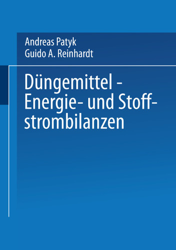 Düngemittel — Energie- und Stoffstrombilanzen book cover by Andreas Patyk, Guido A. Reinhardt