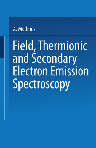 Field, Thermionic and Secondary Electron Emission Spectroscopy book cover by A. Modinos