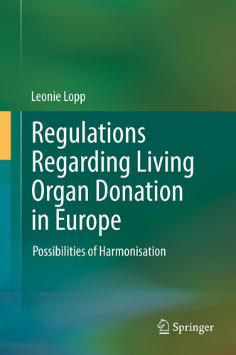 Regulations Regarding Living Organ Donation in Europe: Possibilities of Harmonisation book cover by Leonie Lopp