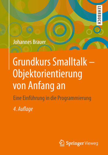 Grundkurs Smalltalk - Objektorientierung von Anfang an: Eine Einführung in die Programmierung book cover by Johannes Brauer