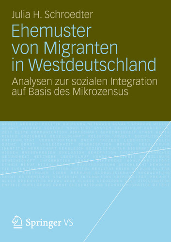 Ehemuster von Migranten in Westdeutschland: Analysen zur sozialen Integration auf Basis des Mikrozensus book cover by Julia Henrike Schroedter