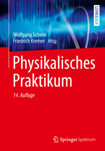 Physikalisches Praktikum book cover by Wolfgang Schenk, Friedrich Kremer, Gunter Beddies, Thomas Franke, Peter Rieger, Petrik Galvosas
