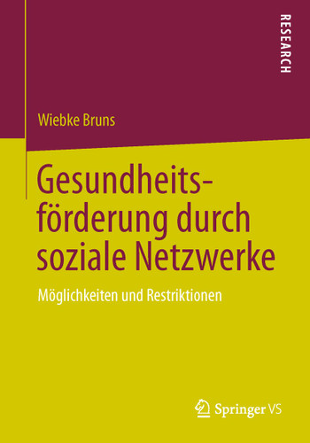 Gesundheitsförderung durch soziale Netzwerke: Möglichkeiten und Restriktionen book cover by Wiebke Bruns