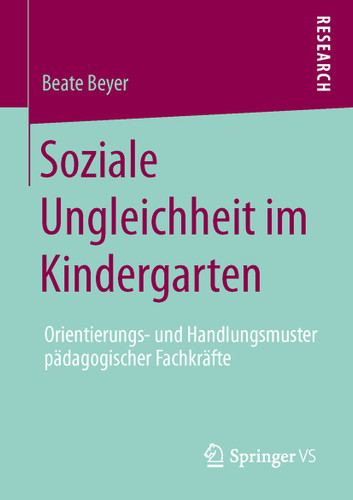 Soziale Ungleichheit im Kindergarten: Orientierungs- und Handlungsmuster pädagogischer Fachkräfte book cover by Beate Beyer