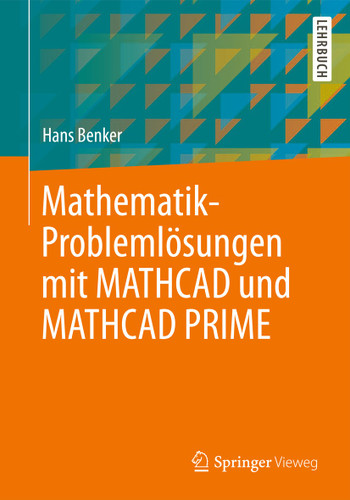 Mathematik-Problemlösungen mit MATHCAD und MATHCAD PRIME book cover by Hans Benker