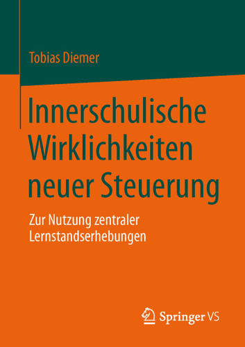Innerschulische Wirklichkeiten neuer Steuerung: Zur Nutzung zentraler Lernstandserhebungen book cover by Tobias Diemer