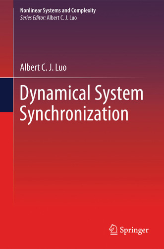 Dynamical System Synchronization (Nonlinear Systems and Complexity #3) book cover by Albert C. J. Luo