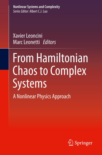 From Hamiltonian Chaos to Complex Systems: A Nonlinear Physics Approach (Nonlinear Systems and Complexity #5) book cover by 