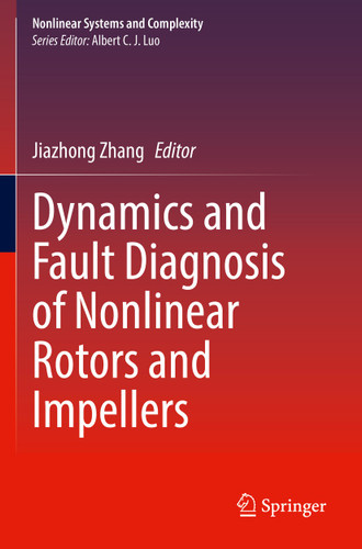 Dynamics and Fault Diagnosis of Nonlinear Rotors and Impellers (Nonlinear Systems and Complexity #34) book cover by 