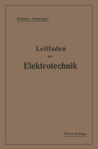 Kurzer Leitfaden der Elektrotechnik: für Unterricht und Praxis in allgemeinverständlicher Darstellung book cover by Rudolf Krause