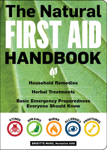 The Natural First Aid Handbook: Household Remedies, Herbal Treatments, and Basic Emergency Preparedness Everyone Should Know book cover by Brigitte Mars