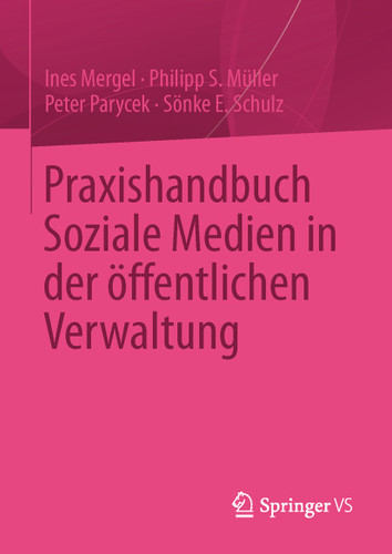 Praxishandbuch Soziale Medien in der öffentlichen Verwaltung book cover by Ines Mergel, Philipp S. Müller, Peter Parycek, Sönke E. Schulz