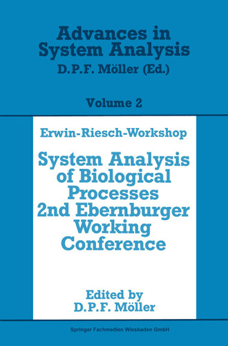 Erwin-Riesch Workshop: System Analysis of Biological Processes (Advances in System Analysis #2) book cover by Dietmar P. F. Möller