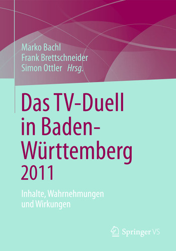 Das TV-Duell in Baden-Württemberg 2011: Inhalte, Wahrnehmungen und Wirkungen book cover by 