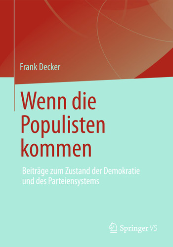 Wenn die Populisten kommen: Beiträge zum Zustand der Demokratie und des Parteiensystems book cover by Frank Decker