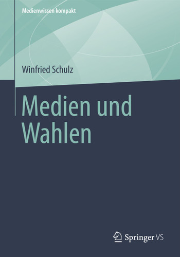 Medien und Wahlen (Medienwissen kompakt) book cover by Winfried Schulz