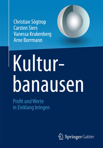 Kulturbanausen: Profit und Werte in Einklang bringen book cover by Christian Sögtrop, Carsten Siers, Vanessa Krukenberg, Arne Borrmann